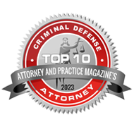 Criminal Defense | Attorney And Practice Magazine's | Top 10 Attorney | 2023