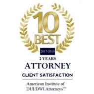 10 Best | 2017-2018 | 2 Years | Attorney Client Satisfaction | American Institute of DUI/DWI Attorneys
